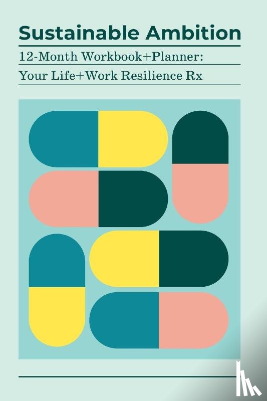 Oneto, Kathy - Sustainable Ambition 12-Month Workbook+Planner