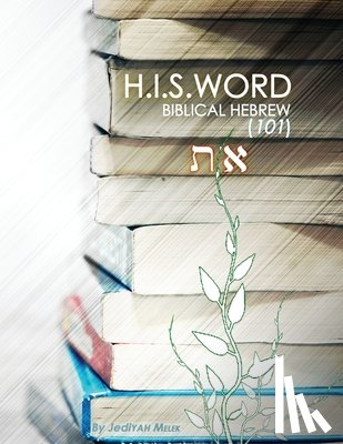 Melek, Jediyah - H.I.S. WORD BIBLICAL HEBREW 101 (Color Edition)