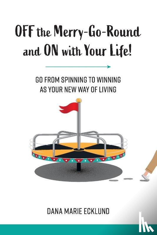 Ecklund, Dana Marie - Off the Merry-Go-Round and On With Your Life