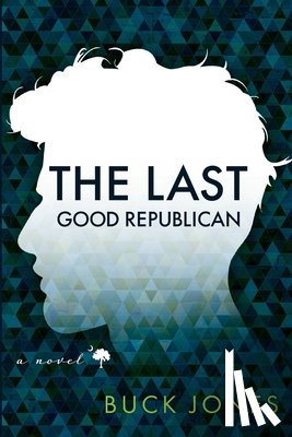 Jones, Buck - The Last Good Republican