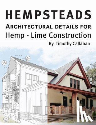 Callahan, Timothy - Hempsteads: Architectural details for hemp-lime construction