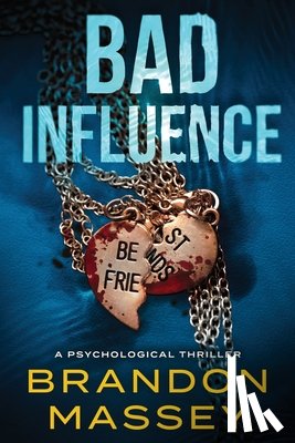 Massey, Brandon - Bad Influence: A Psychological Thriller