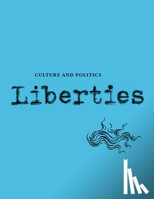 Wilentz, Sean - Liberties Journal of Culture and Politics: Volume 5, Issue 1