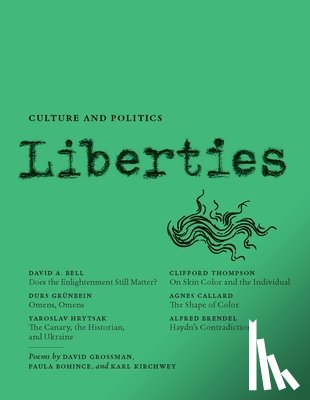 Hrytsak, Yaroslav, Traub, James, Bell, David, Grunbein, Durs - Liberties Journal of Culture and Politics