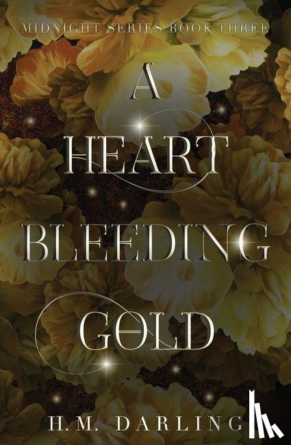Darling, H. M. - A Heart Bleeding Gold