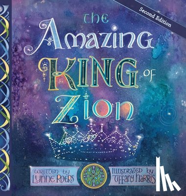 Roers, Lynne - The Amazing King of Zion