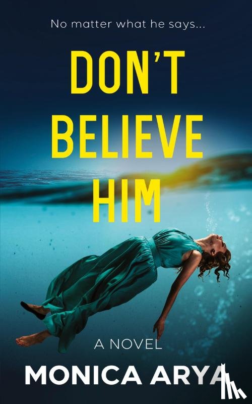 Arya, Monica - Don't Believe Him
