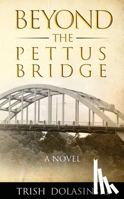 Dolasinski, Trish - Beyond the Pettus Bridge