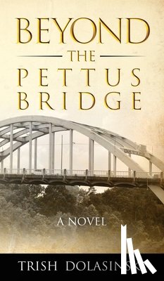 Dolasinski, Trish - Beyond the Pettus Bridge