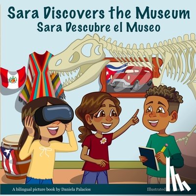 Palacios, Daniela - Sara Discovers the Museum / Sara Descubre el Museo: (Bilingual English and Spanish Edition)