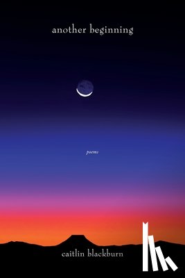 Blackburn, Caitlin - another beginning