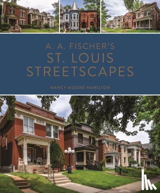 Hamilton, Nancy Moore - A. A. Fischer's St. Louis Streetscapes
