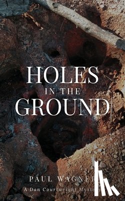 Wagner, Paul - Holes in the Ground