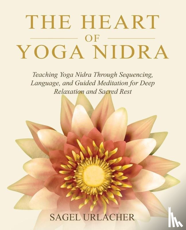 Urlacher, Sagel - The Heart of Yoga Nidra