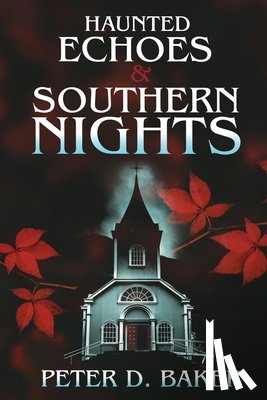 Baker, Peter D. - Baker, P: Haunted Echoes & Southern Nights