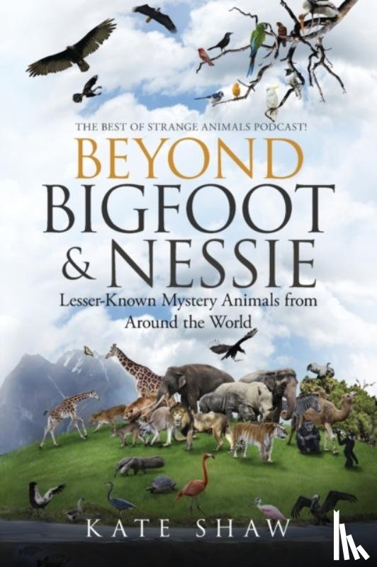 Shaw, Kate - Beyond Bigfoot & Nessie