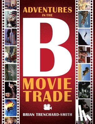 Trenchard-Smith, Brian Medwin - Adventures in the B Movie Trade