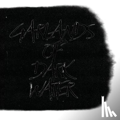Von Sacher, Maggie - Garlands of Dark Water