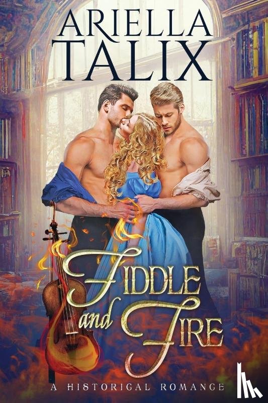 Talix, Ariella - Fiddle and Fire