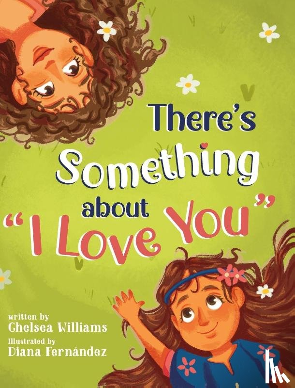 Williams, Chelsea - There's Something about "I Love You"