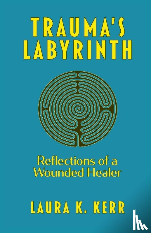 Kerr, Laura K - Trauma's Labyrinth