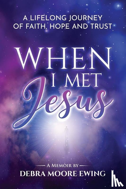 Ewing, Debra Moore - When I Met Jesus