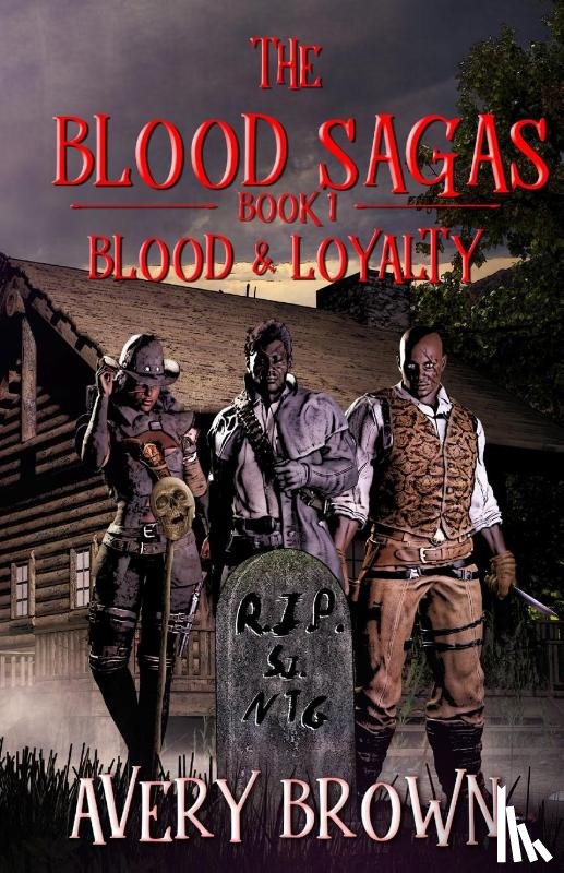 Brown, Avery - The Blood Sagas Blood & Loyalty