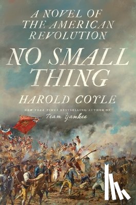 Coyle, Harold - No Small Thing: A Novel of the American Revolution