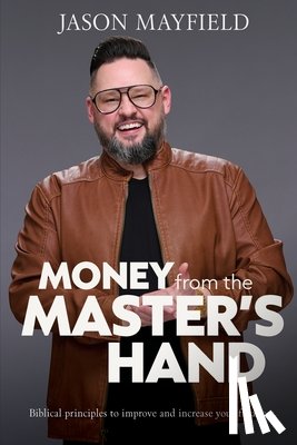 Mayfield, Jason - Money From The Master's Hand