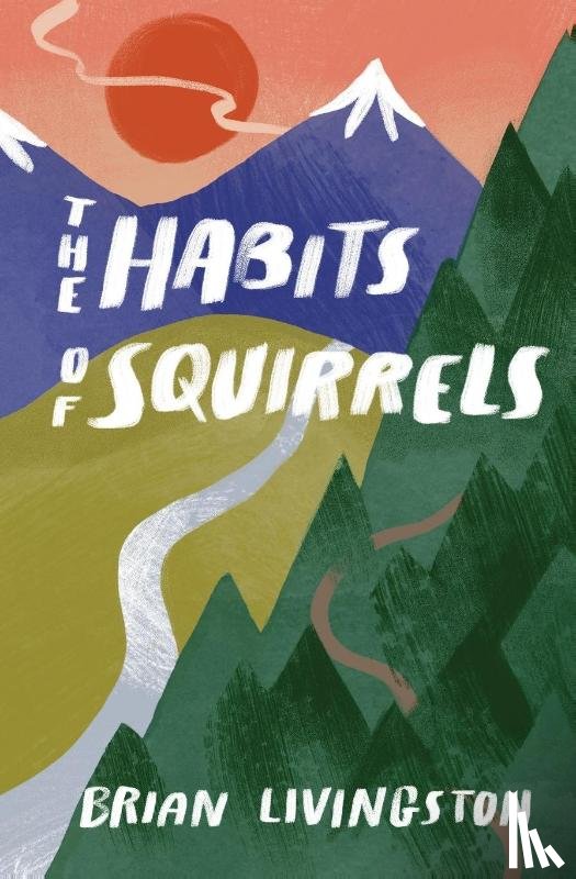 Livingston, Brian - The Habits of Squirrels