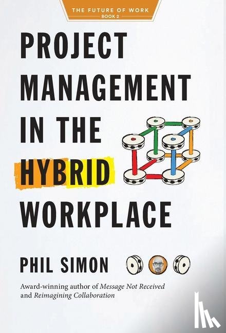 Simon, Phil - Project Management in the Hybrid Workplace
