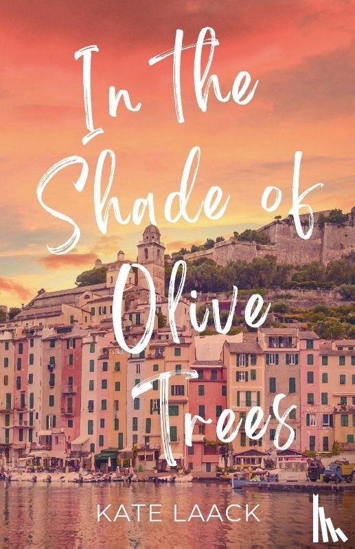 Laack, Kate - In the Shade of Olive Trees