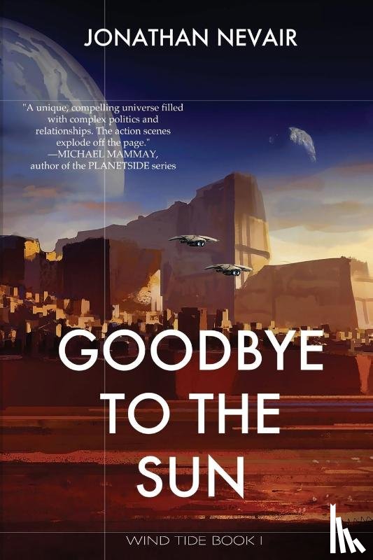 Nevair, Jonathan - Goodbye to the Sun (Wind Tide Book 1)