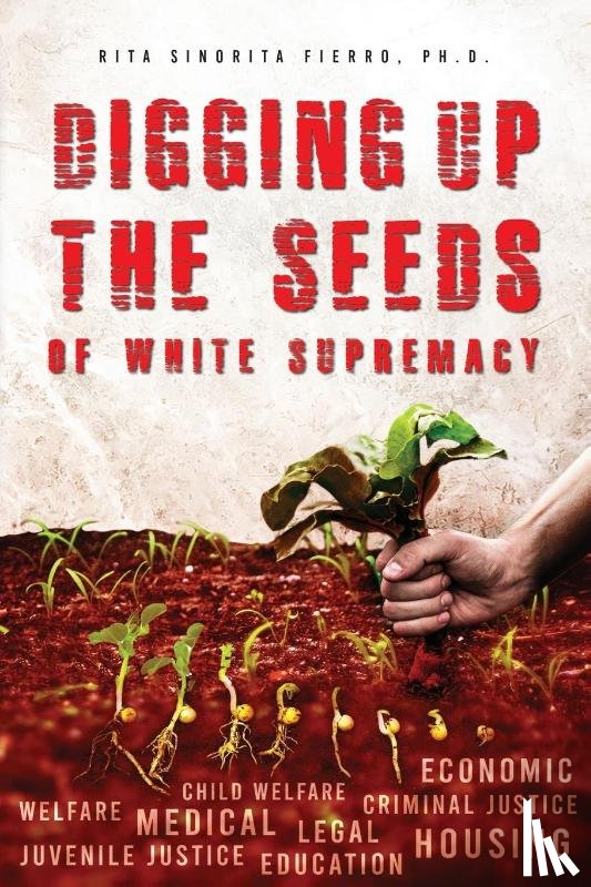 Fierro, Rita Sinorita - Digging Up the Seeds of white Supremacy