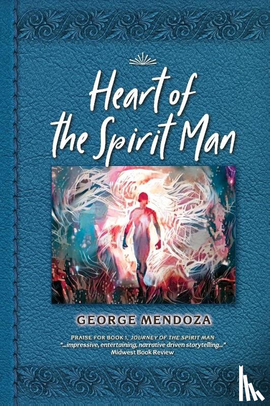 Mendoza, George - Heart of the Spirit Man