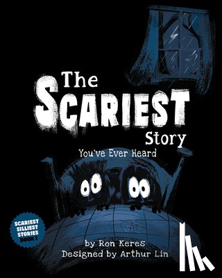 Keres, Ron - The Scariest Story You've Ever Heard