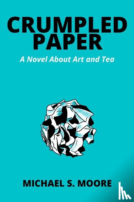 Moore, Michael S - CRUMPLED PAPER