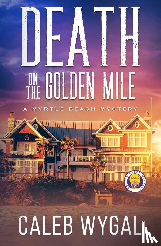Wygal, Caleb - Death on the Golden Mile