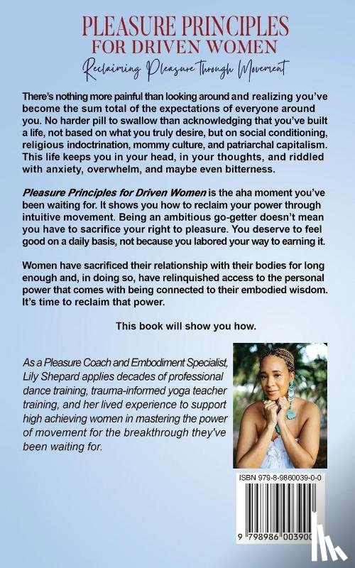 Shepard, Lily - Pleasure Principles for Driven Women Reclaiming Pleasure through Movement