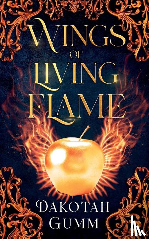 Gumm, Dakotah - Wings of Living Flame
