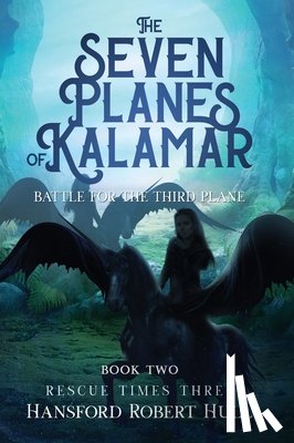 Hull, Hansford Robert - The Seven Planes of Kalamar - Battle for The Third Plane