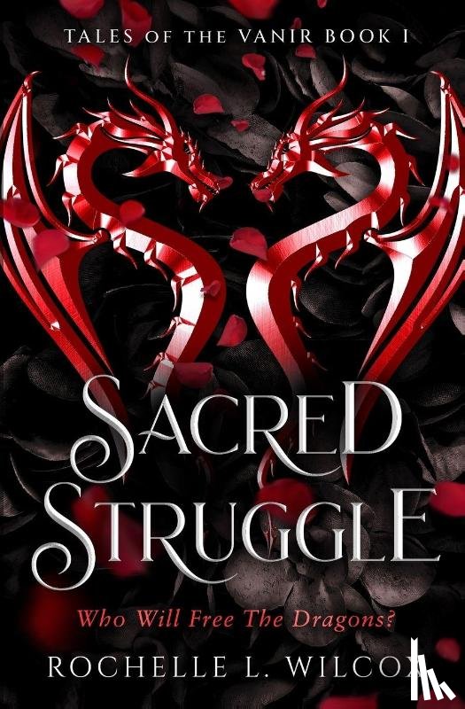 Wilcox, Rochelle L. - Sacred Struggle, a Dragon Rider Fantasy Romance