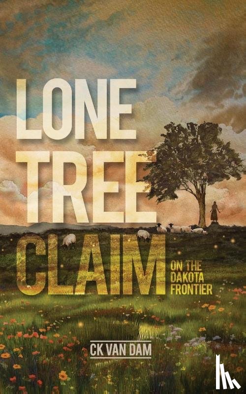 Dam, CK van - Lone Tree Claim