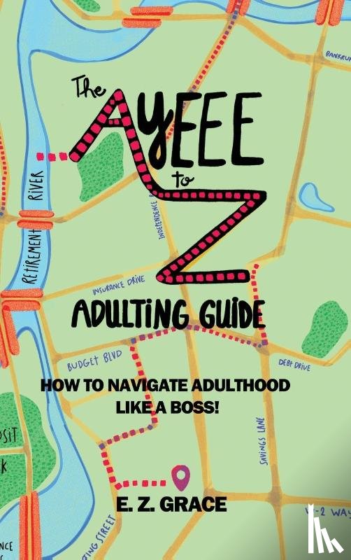 Grace, E. Z. - The Ayeee to Z Adulting Guide