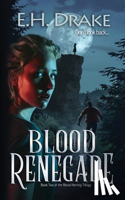 Drake, E. H. - Blood Renegade: Don't look back