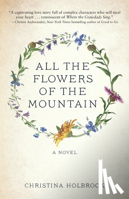 Holbrook, Christina - All the Flowers of the Mountain