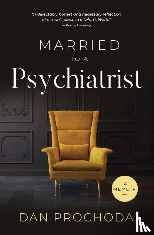 Prochoda, Dan - Prochoda, D: Married to a Psychiatrist