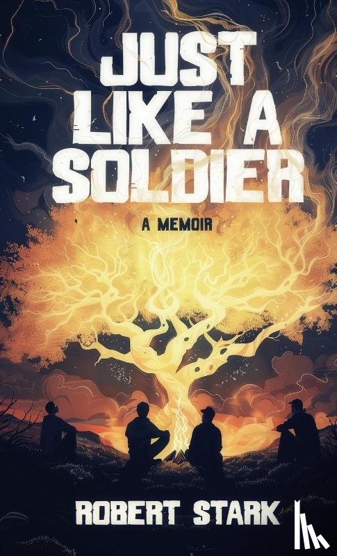 Stark, Robert - Just Like a Soldier