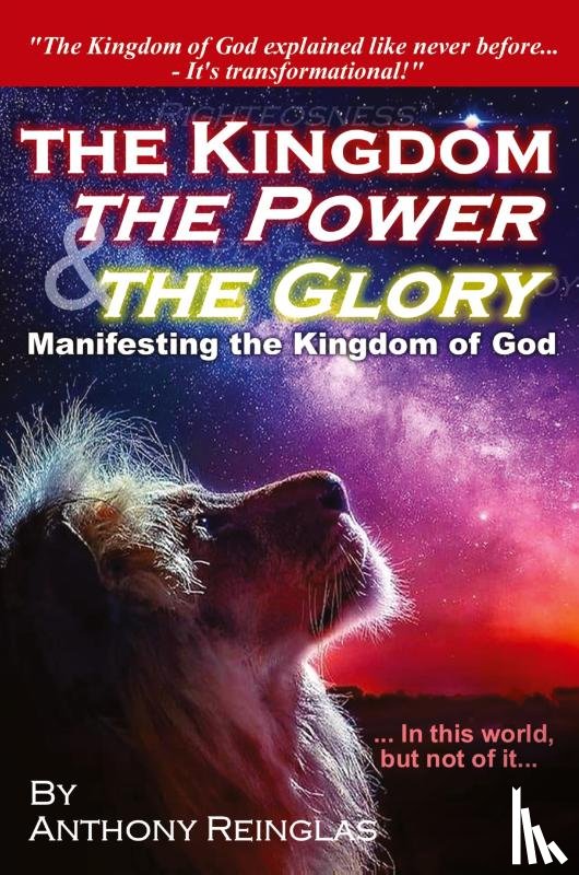 Reinglas, Anthony - The Kingdom, The Power & The Glory