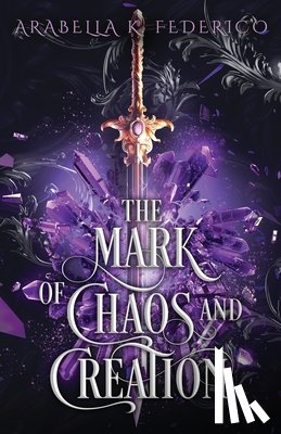 Federico, Arabella K. - The Mark of Chaos and Creation